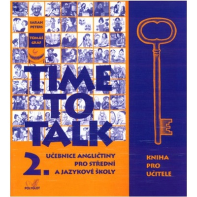 Time to Talk 2. SŠ a JŠ - kniha pro učitele - Petrs S.,Gráf T.