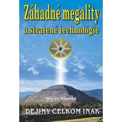 Záhadné megality a stratené technológie – Hledejceny.cz