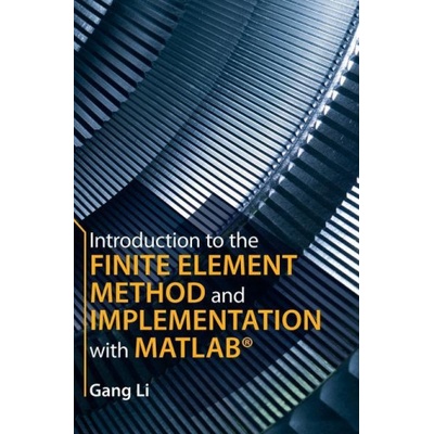 Introduction to the Finite Element Method and Implementation with MATLAB (R) | GANG LI