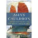 Asia's Cauldron - Kaplan Robert D.