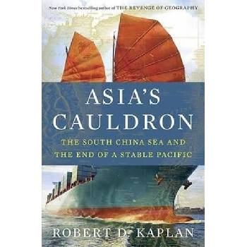 Asia's Cauldron - Kaplan Robert D.