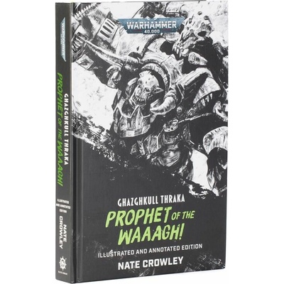 Ghazghkull Thraka: Prophet of the Waaagh! (Illustrated edition)