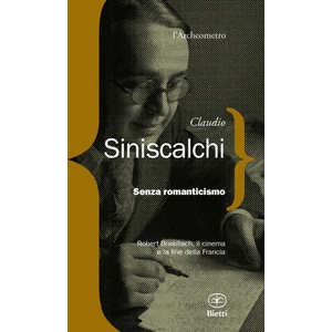 Senza romanticismo. Robert Brasilliach, il cinema e la fine della Francia | Claudio Siniscalchi (2022)