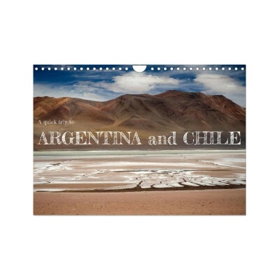 A quick trip to Argentina and Chile Wall DIN A4 landscape CALVENDO 12 Month Wall 2026