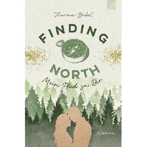 Finding North - Mein Pfad zu Dir | Thuraia Babel (ISBN: 9783765521881)