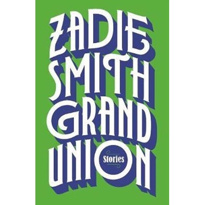 Grand Union - Zadie Smith