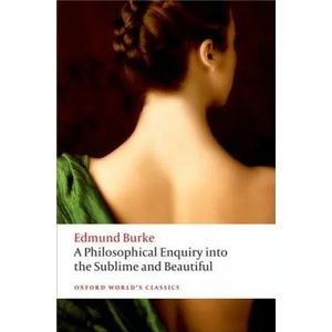 Philosophical Enquiry into the Origin of our Ideas of the Sublime and the Beautiful | Edmund Burke (ISBN: 9780199668717)