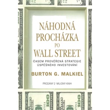 Náhodná procházka po Wall Street. Časem prověřená strategie úspěšného investování - Burton G. Malkiel