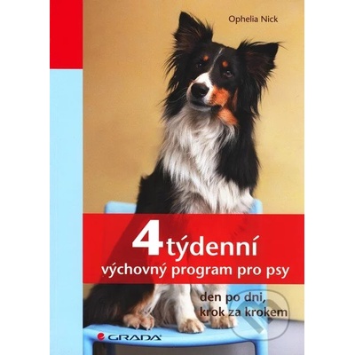 4týdenní výchovný program pro psy den po dni, krok za krokem Ophelia Nick