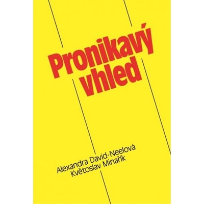 Alexandra Neelová: Pronikavý vhled komentář K. Minařík