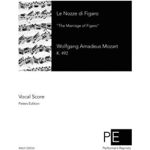 Le Nozze di Figaro: The Marriage of Figaro | Wolfgang Amadeus Mozart (ISBN: 9781512175332)