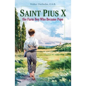 Saint Pius X: The Farm Boy Who Became Pope | Walter Diethelm (ISBN: 9780898704693)
