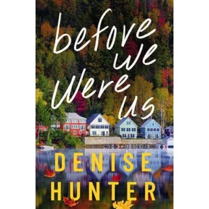 Before We Were Us | Hunter, Denise (ISBN: 9780840716682)