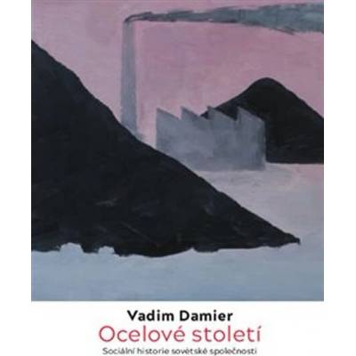 Ocelové století - Vadim Damier
