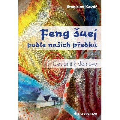Feng šuej podle našich předků - Stanislav Kovář