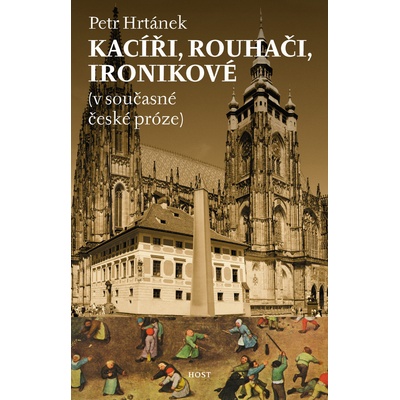 Kacíři, rouhači, ironikové - Petr Hrtánek