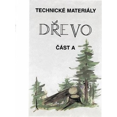 Technické materiály - DŘEVO část "A"