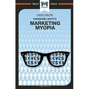 Analysis of Theodore Levitt's Marketing Myopia | Monique Diderich (ISBN: 9781912127337)