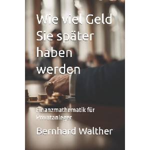 Wie viel Geld Sie später haben werden | Bernhard Walther (2024)