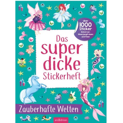 Das superdicke Stickerheft - Zauberhafte Welten