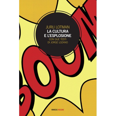 cultura e l'esplosione | Jurij Mihajlovic Lotman