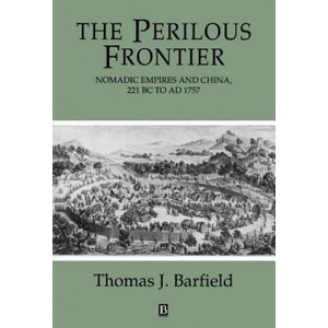 Perilous Frontier - Nomadic Empires and China, 221 BC to AD 1757 | Thomas Barfield (ISBN: 9781557863249)