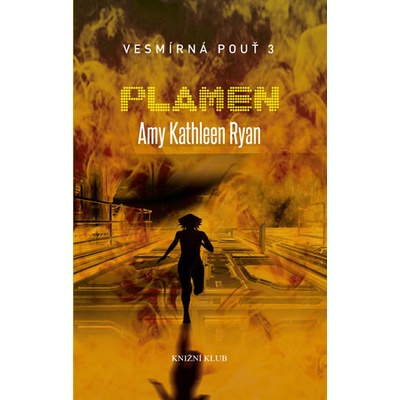 Vesmírná pouť 3: Plamen - Kathleen Ryan Amy