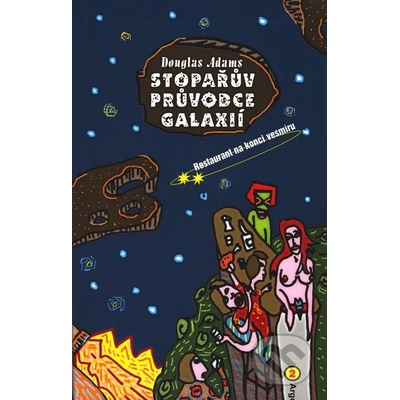 Stopařův průvodce galaxií II - Restaurant na konci vesmíru – Adams Douglas