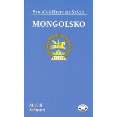 Mongolsko - stručná historie státu - Michal Schwarz