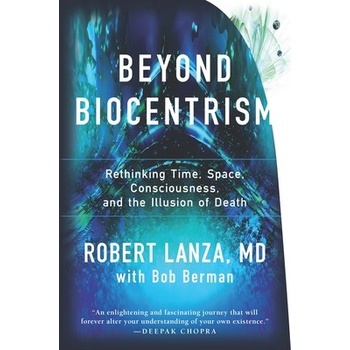 Beyond Biocentrism