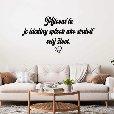 Drevený nápis na stenu - Milovať ťa je ideálny spôsob