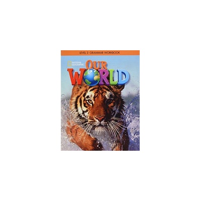 Our World 3: Grammar Workbook