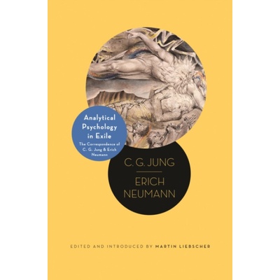 Analytical Psychology in Exile - Jung, C. G. a Neumann, Erich