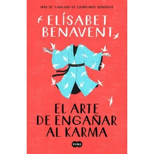 El arte de enganar al karma / The Art of Cheating Karma | ELISABET BENAVENT (ISBN: 9788491291930)
