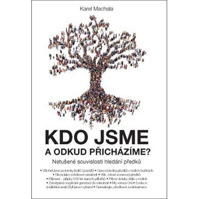 Kdo jsme a odkud přicházíme? – Netušené souvislostiKarel Machala
