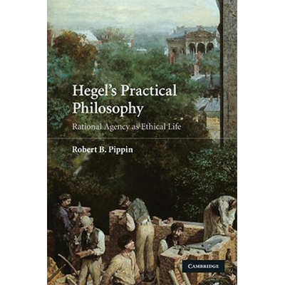 Hegels Practical Philosophy Pippin Robert B.