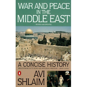 War and Peace in the Middle East: A Concise History, Revised and Updated | Avi Shlaim (ISBN: 9780140245646)