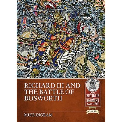 Richard III and the Battle of Bosworth | Mike Ingram