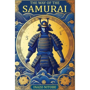 The Way of the Samurai | Inazo Nitobe (ISBN: 9787854440114)