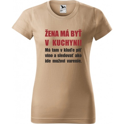 Handel Dámske tričko Žena má byť v kuchyni piesková
