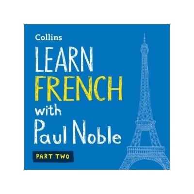Learn French with Paul Noble for Beginners - Part 2: French Made Easy with Your 1 million-best-selling Personal Language Coach