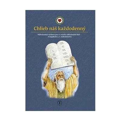 Chlieb náš každodenný. Náboženská výchova pre 4. ročník ZŠ (evanjelické a. v. náboženstvo)
