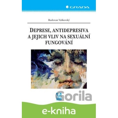 Deprese, antidepresiva a jejich vliv na sexuální fungování - Radovan Vaškovský
