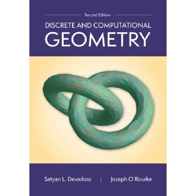 Discrete and Computational Geometry, 2nd Edition - Devadoss, Satyan L. a O'Rourke, Joseph