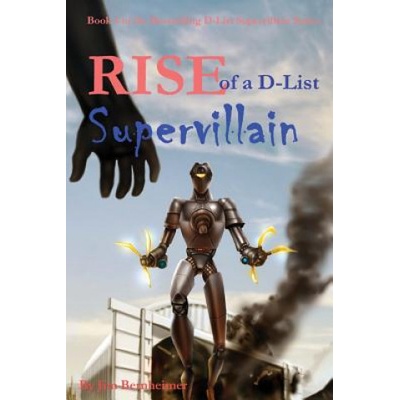 Rise of a D-List Supervillain | Jim Bernheimer