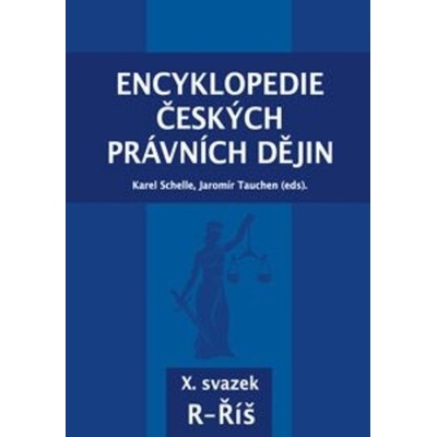 Encyklopedie českých právních dějin, X. svazek R - Říš - Karel; Tauchen Jaromír Schelle