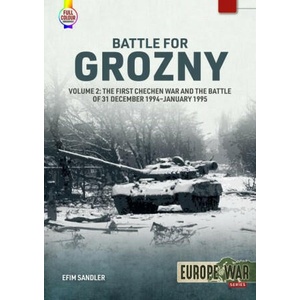 Battle for Grozny: Volume 2 - The First Chechen War and the Battle of 31 December 1994-January 1995 | Efim Sandler (ISBN: 9781804514641)