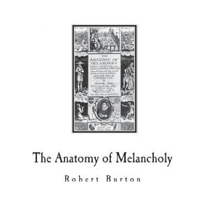 The Anatomy of Melancholy: A Multi-Discipline Book on Melancholy
