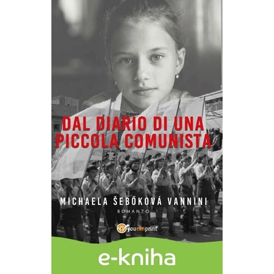 Dal diario di una piccola comunista - Michaela Šebőková Vannini