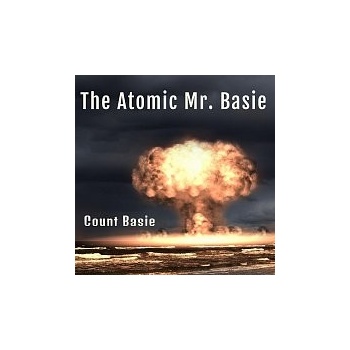 Basie, Count - Atomic Mr. Basie